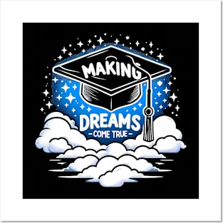 MAKING DREAMS COME TRUE - GRADUATION DAY CELEBRATION Posters and Art